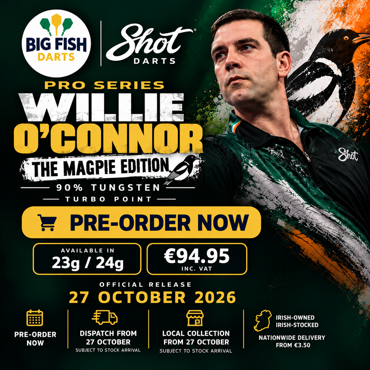 Big Fish Darts pre-order graphic for Shot Willie O'Connor Magpie Edition 90% tungsten Turbo Point darts, available in 23g and 24g, launching 27 October 2026.