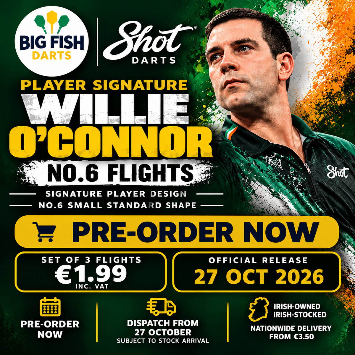 Pre-order promotional graphic for Shot Willie O'Connor No.6 dart flights at Big Fish Darts Ireland. Set of 3 flights, €1.99, launching 27 October 2026.